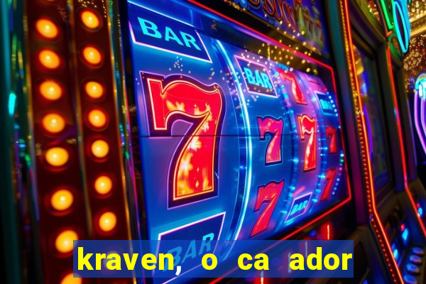 kraven, o ca ador filme completo dublado download